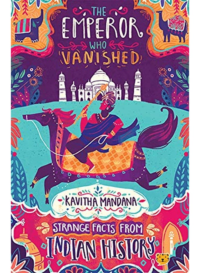 The Emperor Who Vanished: Strange Facts From Indian History